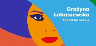 Grażyna Łobaszewska – świętuje 50-lecie działalności - Koncert