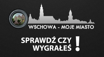 Wyniki konkursu: Wschowa - moje miasto