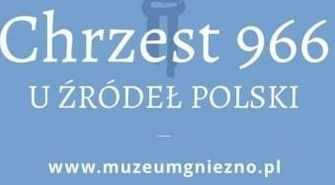 Nowa wystawa w Muzeum Ziemi Wschowskiej: Chrzest 966. U źródeł Polski