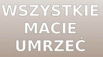 Wszystkie macie umrzeć. Wykład na temat historii podobozów Gross-Rosen i marszu śmierci