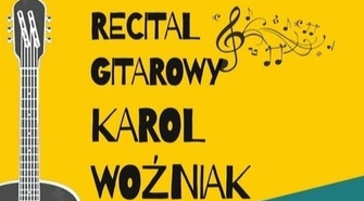 Recital gitarowy Karola Woźniaka w MZW - piątek 26.07