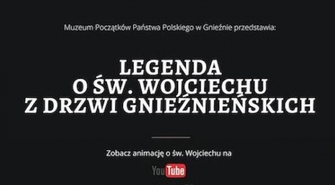 - wystawa „Legenda o św. Wojciechu z Drzwi Gnieźnieńskich” 
