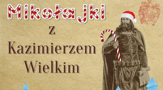 Mikołajki z Kazimierzem Wielkim i wykład o zdobyciu ziemi wschowskiej (ZAPOWIEDŹ)