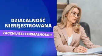 Działalność nierejestrowana w praktyce: Jak zacząć krok po kroku